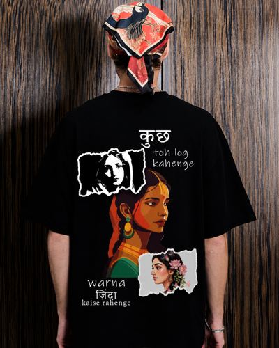 Kuch Toh Log Kahenge Oversized Tee